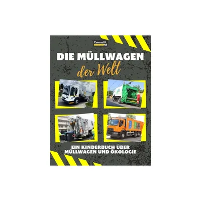 Die Mllwagen der Welt - by Conrad K Butler (Paperback)