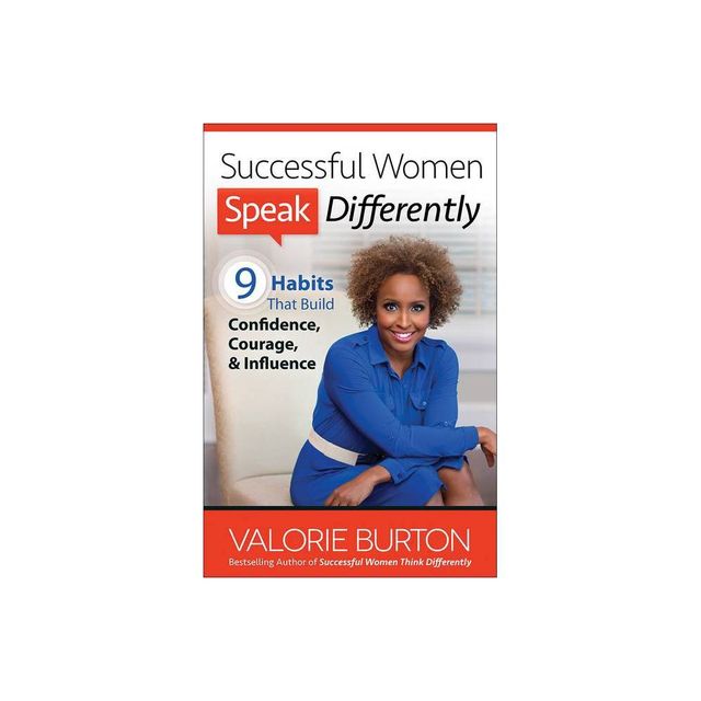 Successful Women Speak Differently - by Valorie Burton (Paperback)