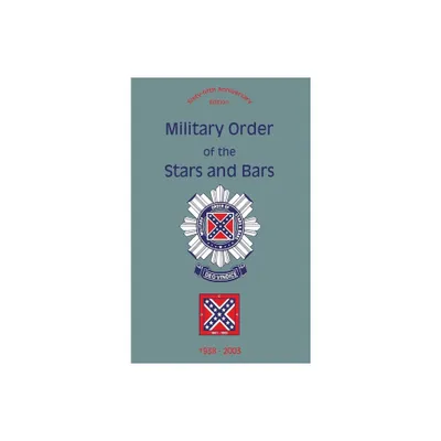 Military Order of the Stars and Bars (65th Anniversary Edition) - (Paperback)