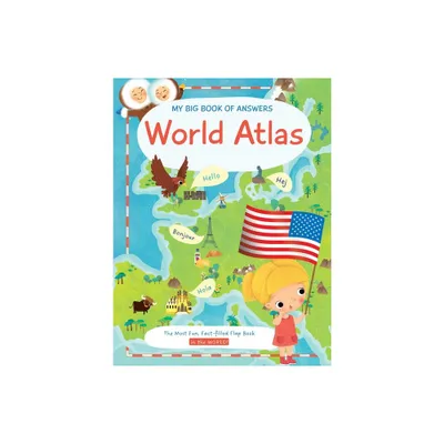 My Big Book of Answers World Atlas - by Little Genius Books (Hardcover)