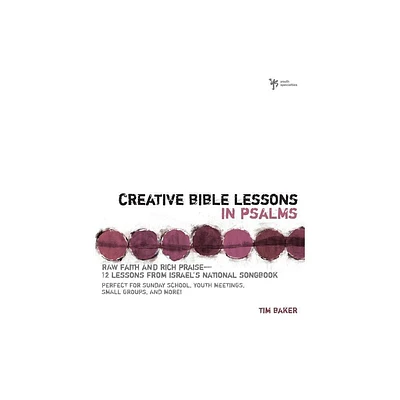 Creative Bible Lessons in Psalms - by Tim Baker (Paperback)