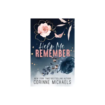 Help Me Remember - by Corinne Michaels (Paperback)