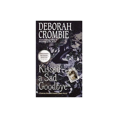 Kissed a Sad Goodbye - (Duncan Kincaid and Gemma James) by Deborah Crombie (Paperback)