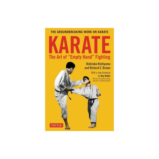 Karate: The Art of Empty Hand Fighting - by Hidetaka Nishiyama & Richard C Brown (Paperback)