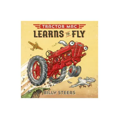 Tractor Mac Learns to Fly - by Billy Steers (Hardcover)