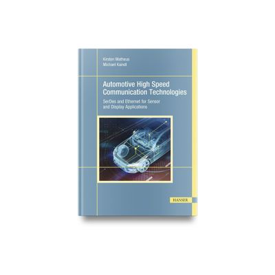 Automotive High Speed Communication Technologies - by Kirsten Matheus & Michael Kaindl (Hardcover)