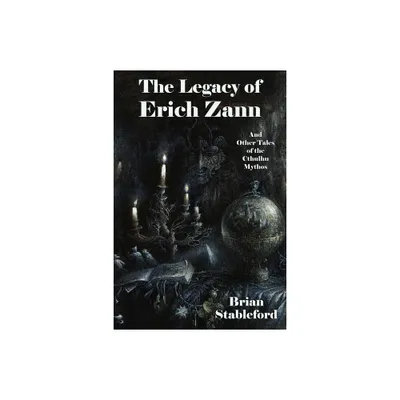 The Legacy of Erich Zann and Other Tales of the Cthulhu Mythos - by Brian Stableford (Paperback)