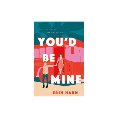 Youd Be Mine - by Erin Hahn (Paperback)