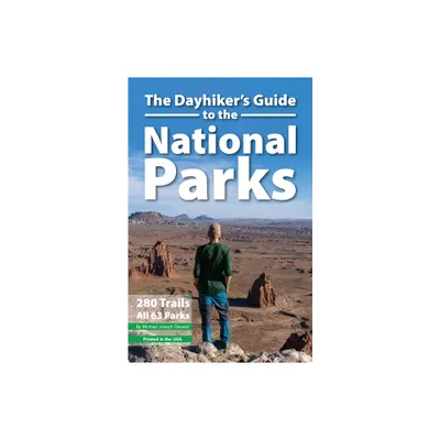 The Dayhikers Guide to the National Parks - by Michael Joseph Oswald (Paperback)