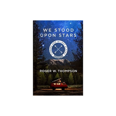 We Stood Upon Stars - by Roger W Thompson (Paperback)