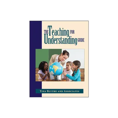 The Teaching for Understanding Guide - by Tina Blythe (Paperback)