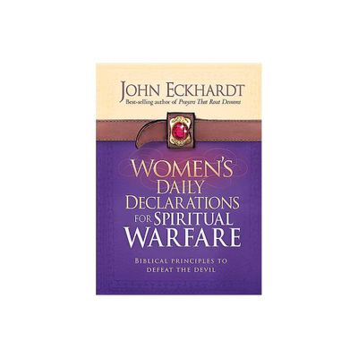 Womens Daily Declarations for Spiritual Warfare - by John Eckhardt (Hardcover)