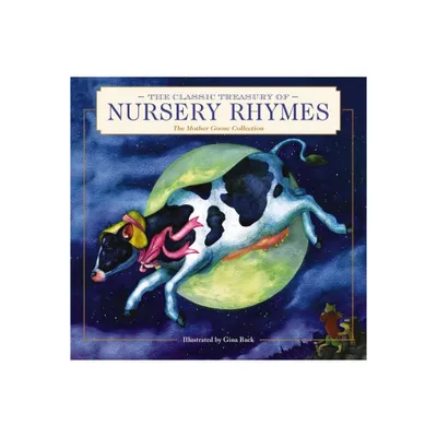 The Classic Treasury of Nursery Rhymes - by Thomas Nelson (Hardcover)