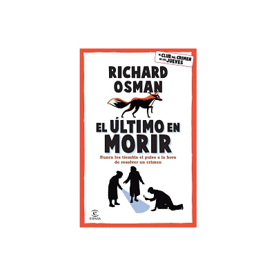 El ltimo En Morir: Una Novela del Club del Crimen de Los Jueves (Libro 4) / The Last Devil to Die - by Richard Osman (Paperback)