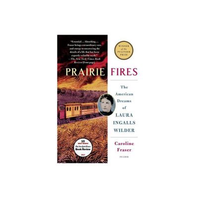 Prairie Fires - by Caroline Fraser (Paperback)