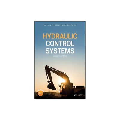 Hydraulic Control Systems - 2nd Edition by Noah D Manring & Roger C Fales (Hardcover)