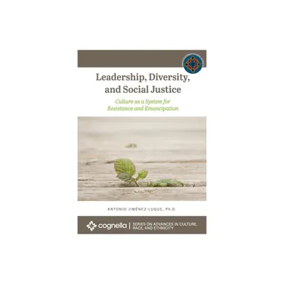 Leadership, Diversity, and Social Justice - by Antonio Jimnez-Luque (Paperback)