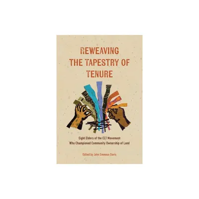 Reweaving the Tapestry of Tenure - by John Emmeus Davis (Paperback)