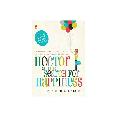 Hector and the Search for Happiness - (Hectors Journeys) by Francois Lelord (Paperback)