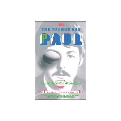 The Walrus Was Paul - by R Gary Patterson (Paperback)