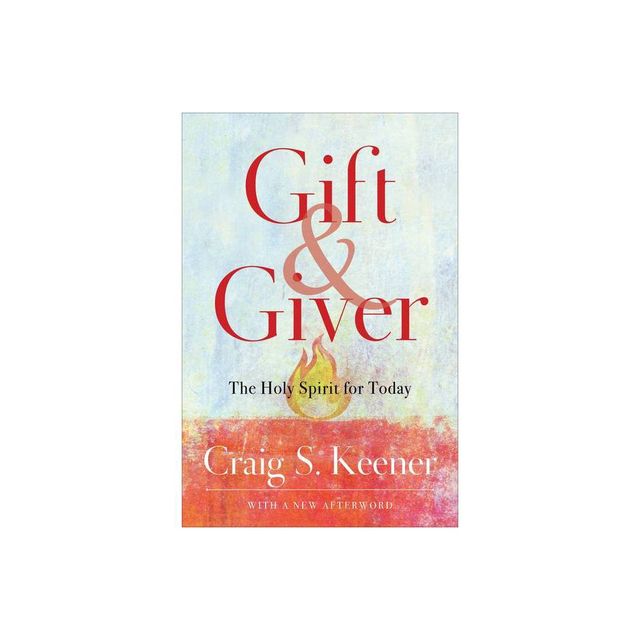 Gift and Giver - by Craig S Keener (Paperback)