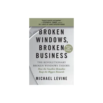 Broken Windows, Broken Business - by Michael Levine (Paperback)