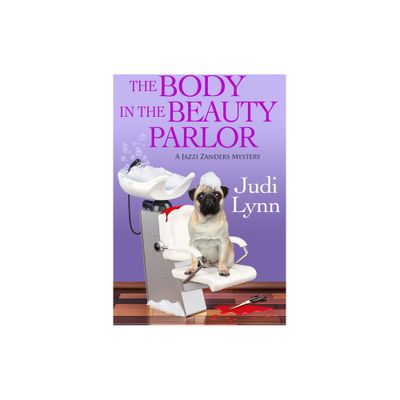 The Body in the Beauty Parlor - (A Jazzi Zanders Mystery) by Judi Lynn (Paperback)