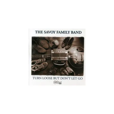 Savoy Family Band - Turn Loose But Dont Let Go (CD)