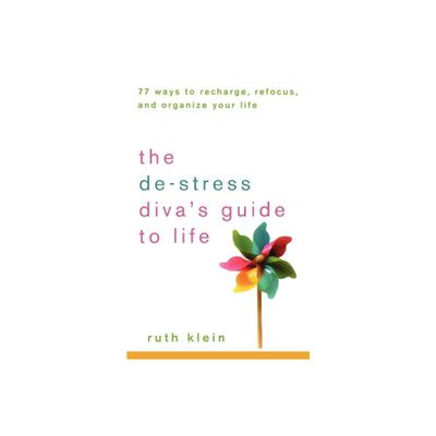 The De-Stress Divas Guide to Life - by Ruth Klein (Paperback)