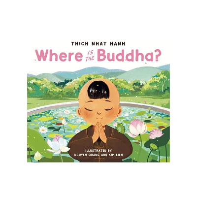 Where Is the Buddha? - by Thich Nhat Hanh (Hardcover)