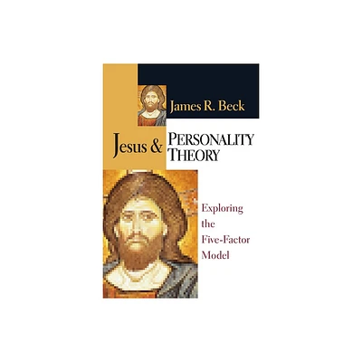 Jesus and Personality Theory - by James R Beck (Paperback)