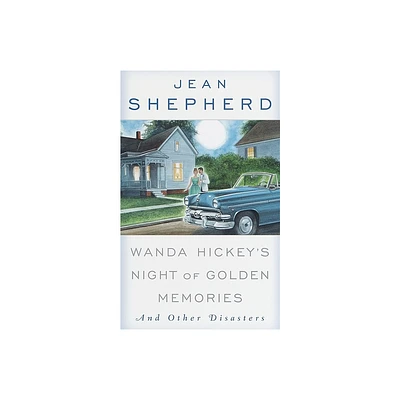 Wanda Hickeys Night of Golden Memories - by Jean Shepherd (Paperback)