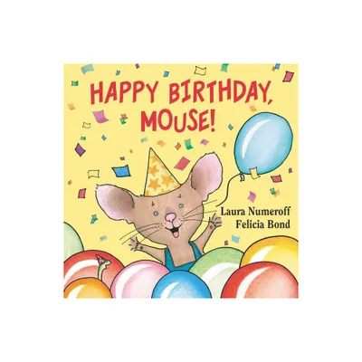 Happy Birthday, Mouse! ( If You Give?) by Laura Joffe Numeroff (Board Book)