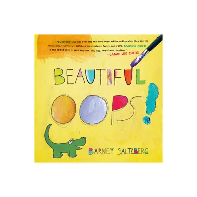 Beautiful Oops! - by Barney Saltzberg (Hardcover)