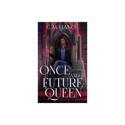 Once and Future Queen - (Constellina) by C M Hano (Hardcover)