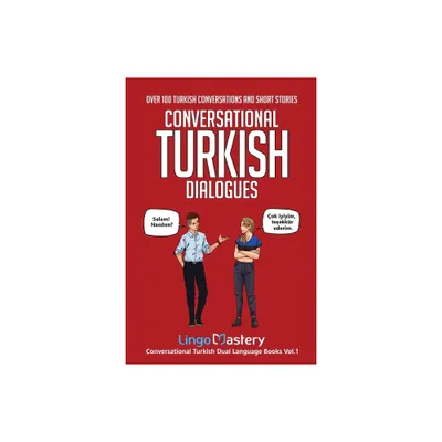 Conversational Turkish Dialogues - (Conversational Turkish Dual Language Books) by Lingo Mastery (Paperback)