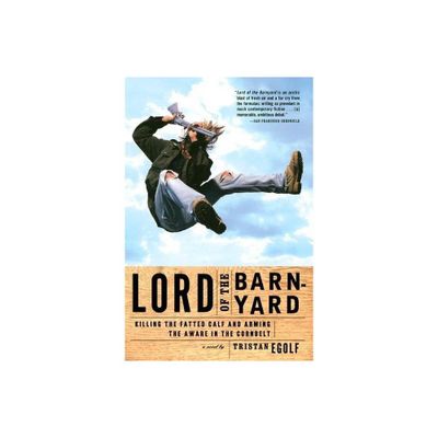 Lord of the Barnyard - by Tristan Egolf (Paperback)