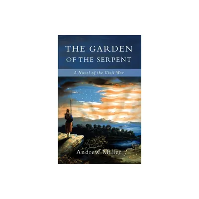 The Garden of the Serpent - by Andrew Miller (Paperback)