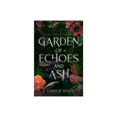 Garden of Echoes and Ash - by J Ember Hintz (Paperback)