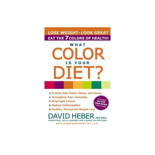 What Color Is Your Diet? - by David Heber (Paperback)