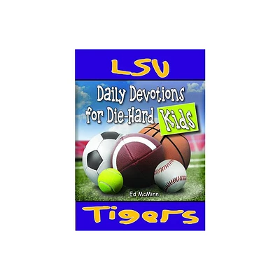 Daily Devotions for Die-Hard Kids LSU Tigers - by Ed McMinn (Paperback)