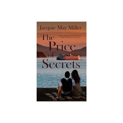 The Price of Secrets - by Jacquie May Miller (Paperback)