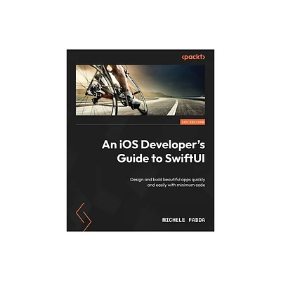 An iOS Developers Guide to SwiftUI - by Michele Fadda (Paperback)