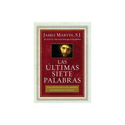 ltimas Siete Palabras - by James Martin (Paperback)