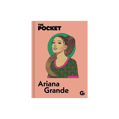 The Pocket Ariana Grande - by Gemini (Hardcover)