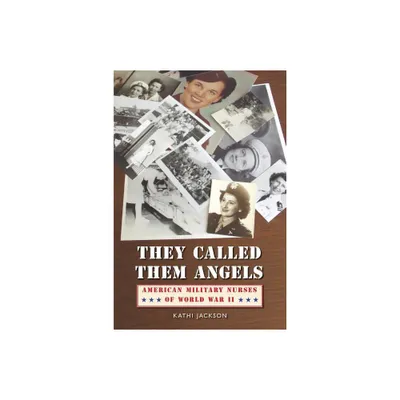 They Called Them Angels - by Kathi Jackson (Paperback)