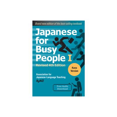 Japanese for Busy People Book 1: Kana - (Japanese for Busy People Series-4th Edition) by Ajalt (Paperback)