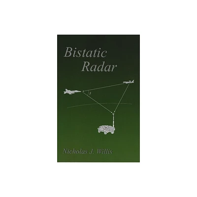 Bistatic Radar - (Radar, Sonar and Navigation) 2nd Edition by Nicholas J Willis (Paperback)