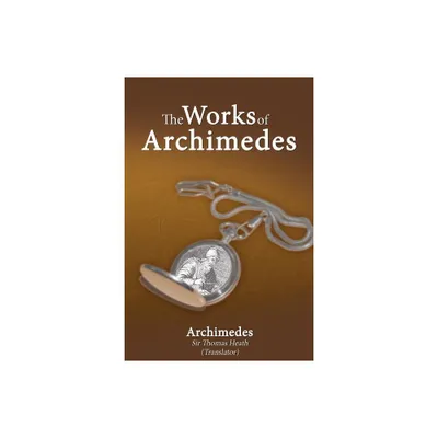 The Works of Archimedes - (Paperback)