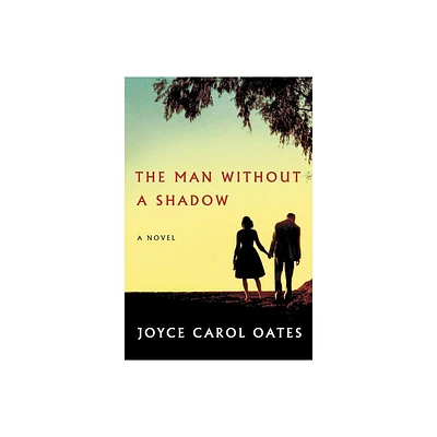 The Man Without a Shadow - by Joyce Carol Oates (Paperback)